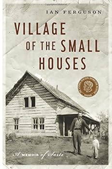 Village of the Small Houses: A Memoir of Sorts
