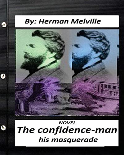 The confidence-man: his masquerade. NOVEL By Herman Melville (Original Version)
