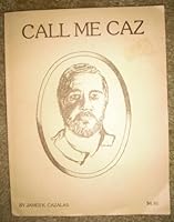 Call Me Caz: A Compilation of Caz Columns from the Pages of Panama City News-Herald, Panama City, Florida B00340R4OI Book Cover