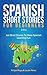 Spanish Short Stories For Beginners 2 In 1: 110 Short Stories To Make Spanish Learning Fun (Spanish Edition)