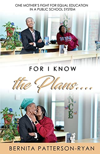 For I Know The Plans: One Mother's Fight For Equal Education In a Public School System