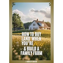 How To Buy Land When You're Broke & Build A Family Farm Audiolibro Por Ishayar Rawchaa arte de portada