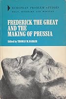 Frederick The Great and the Making of Prussia 0030828600 Book Cover