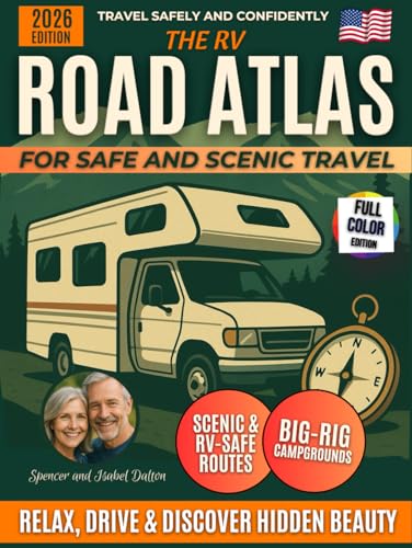 The RV Road Atlas for Safe and Scenic Travel: Relax,