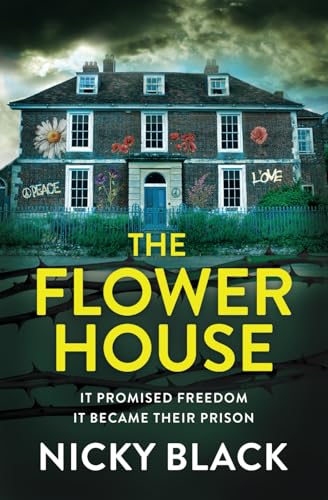 The Flower House: An Unputdownable Gritty Thriller