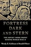  Fortress Dark and Stern: The Soviet Home Front During World War II