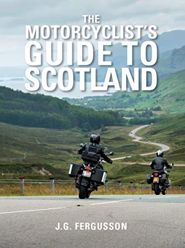The Motorcyclist's Guide to Scotland