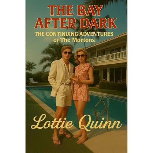 The Bay After Dark: The Continuing Adventures of The Mortons Audiolibro Por Lottie Quinn arte de portada
