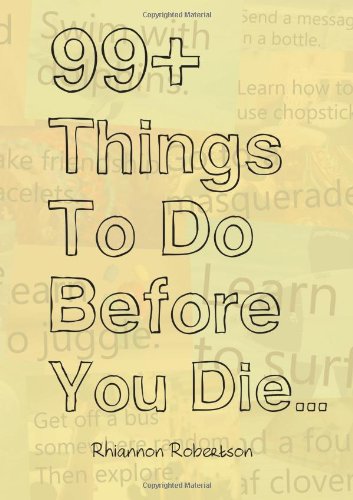 99+ Things To Do Before You Die