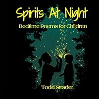 Spirits At Night: Bedtime Poems for Children 0692798188 Book Cover