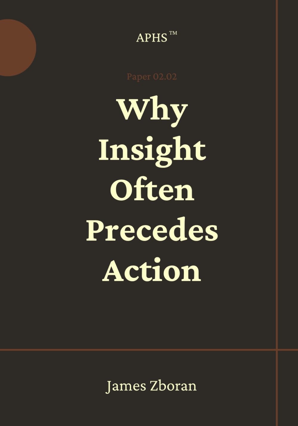 Why Insight Often Precedes Action (APHS Founding Papers)
