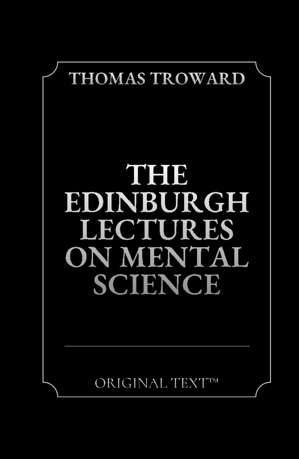 The Edinburgh Lectures on Mental Science