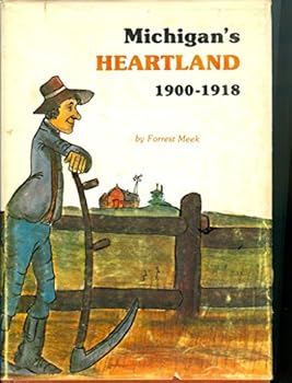 Hardcover Michigan's Heartland, 1900-1918 Book