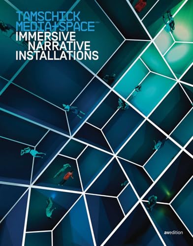 Tamschick Media+Space: Immersive Narrative Installations 1994-2014