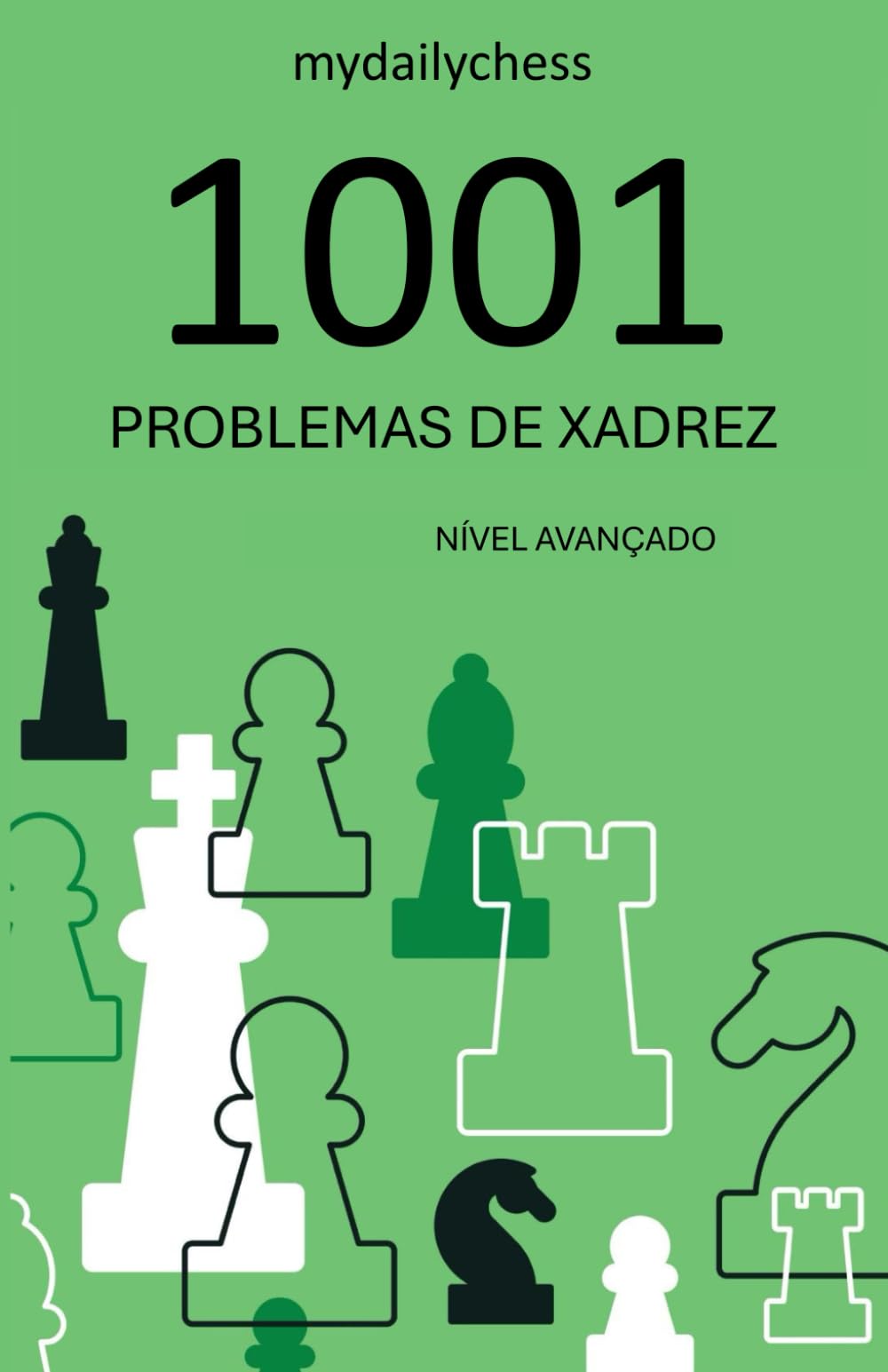 1001 Problemas de Xadrez: Nível Avançado (Série 1001 Desafios de Xadrez)