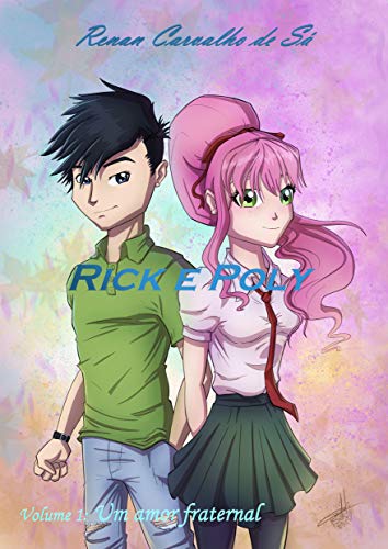 Amazon Com Rick E Poly Um Amor Fraternal Versao I A Xv Portuguese Edition Ebook Carvalho De Sa Renan Kindle Store