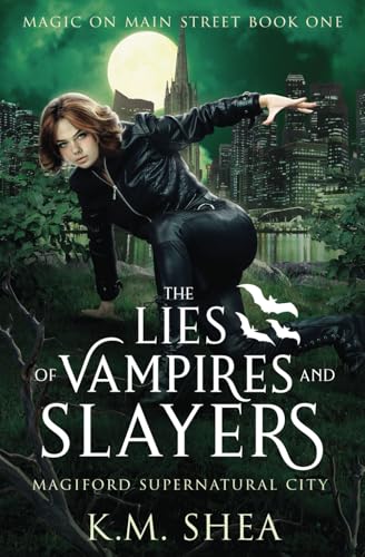 The Lies of Vampires and Slayers: Magiford Supernatural City (Magic on Main Street)