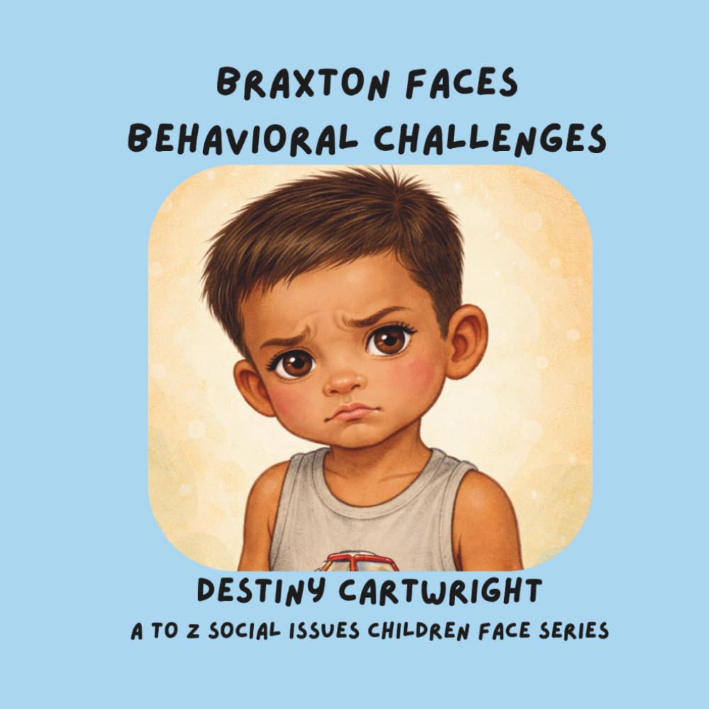 Braxton Has Behavior Issues (A to Z Social Issues Children Face)
