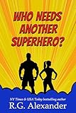 Who Needs Another Superhero? (Gaia City Superheroes Book 2)