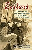 Sisters: Coming of Age and Living Dangerously in the Wild Copper River