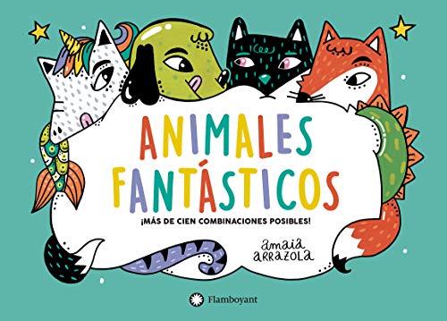Animales Fantásticos: 1 (Amaia Arrazola)