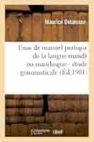 MANUEL PRATIQUE DE LANGUE FRANÇAISE Amazon.com: Essai de Manuel Pratique de la Langue Mandé Ou