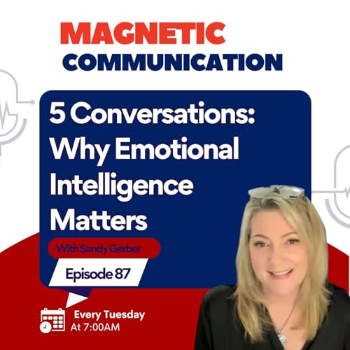 5 Conversations That Show Why Emotional Intelligence Matters
