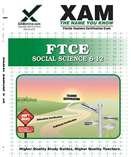 FTCE Social Science 6-12: teacher certification exam (XAM FTCE)