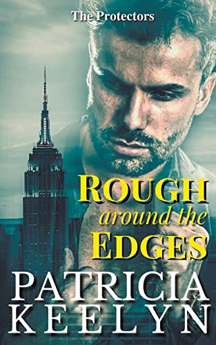 Rough Around the Edges (The Protectors)