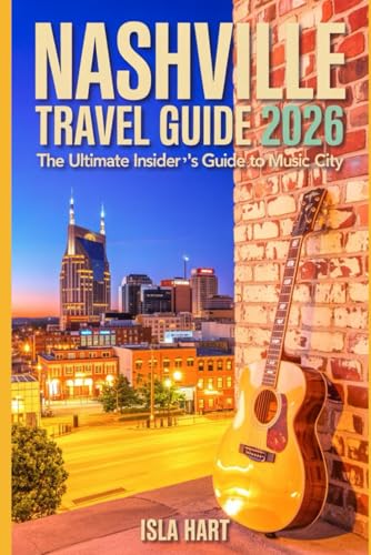 Nashville Travel Guide 2026: The Ultimate Insider's Guide to Music City