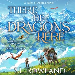 There Be Dragons Here Audiobook By S.L. Rowland cover art