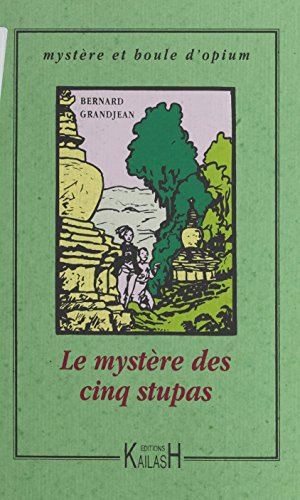 Le Mystère des cinq stupas (Mystère & boule d'opium) (French Edition)