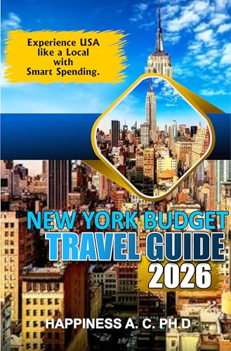 NEW YORK CITY BUDGET TRAVEL GUIDE 2026: Experience USA like a Local with smart spending