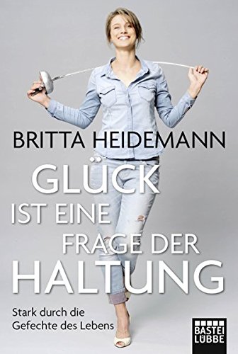 Glück ist eine Frage der Haltung: Stark durch die