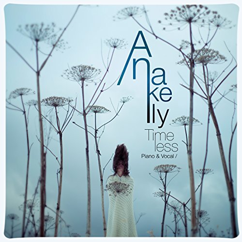 Amazon Music - AnakellyのTimeless (Piano & Vocal) - Amazon.co.jp