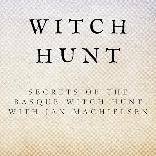 Secrets of the Basque Witch Hunt with Jan Machielsen Podcast Por  arte de portada