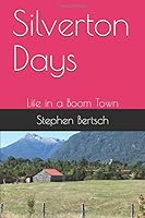 Silverton Days: Life in a Boom Town 1549895125 Book Cover