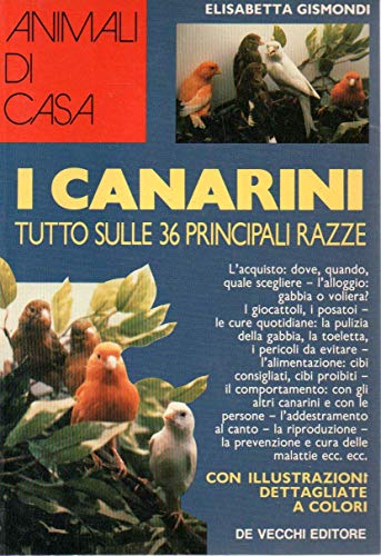  I canarini. Tutto sulle 36 principali razze
