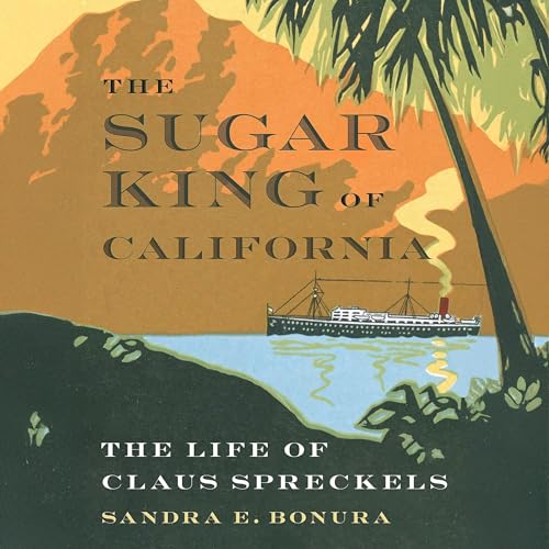The Sugar King of California : Sandra E. Bonura episode artwork