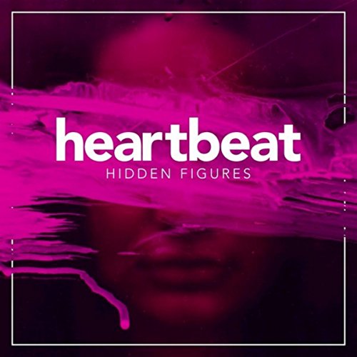 Play Heartbeat by Hidden Figures on Amazon Music
