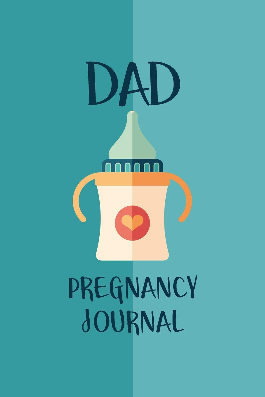 Dad Pregnancy Journal: A Notebook Journal for the Expectant Dad
