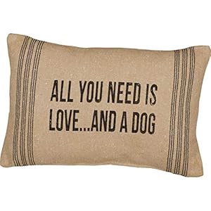 Primitives by Kathy Vintage Flour Sack Style Throw Pillow, 15 by 10-Inch, All You Need is Love and a Dog Primitives by Kathy Vintage Flour Sack Style Throw Pillow 15 by 10 Inch All You Need is Love and a Dog