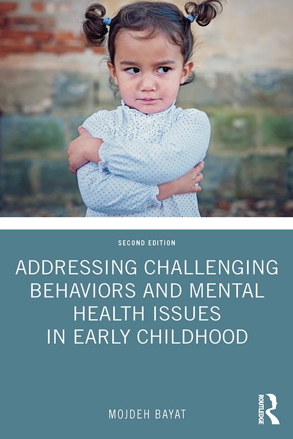 Addressing Challenging Behaviors and Mental Health Issues in Early Childhood      2nd Edition, Kindle Edition