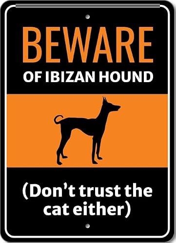 Beware Of Ibizan Hound Dog Don't Trust The Cat Either Sign
