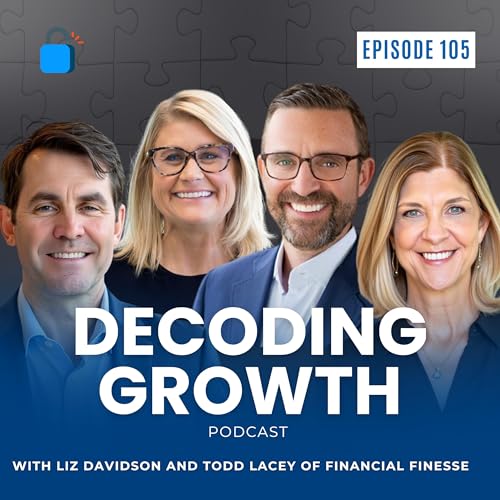 The 4% Problem: Fixing Financial Wellness | Liz Davidson and Todd Lacey| Decoding Growth | EP 105