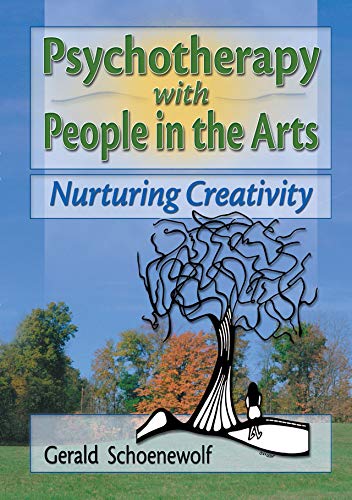 Psychotherapy with People in the Arts: Nurturing Creativity      1st Edition, Kindle Edition
