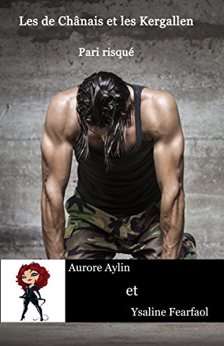 Amazon Com Les De Chanais Et Les Kergallen Pari Risque French Edition Ebook Fearfaol Ysaline Aylin Aurore Fearfaol Marc Kindle Store