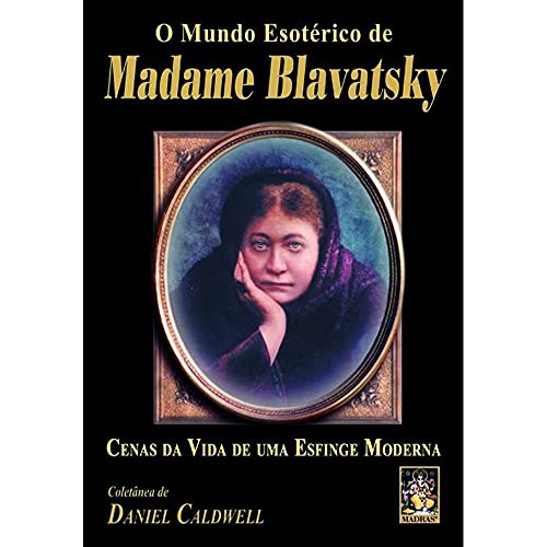 Mundo esotérico de Madame Blavatsky, O