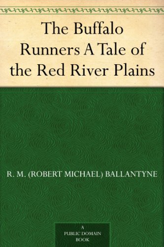The Buffalo Runners A Tale of the Red River Plains