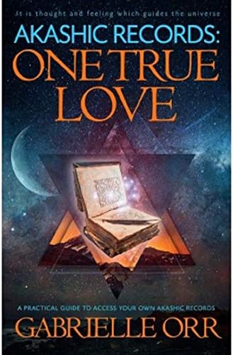 Akashic Records: One True Love: A Practical Guide to Access Your Own Akashic Records Kindle Edition